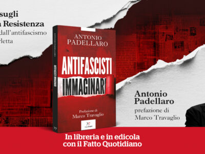 Copertina di “Antifascisti immaginari”, Antonio Padellaro presenta il suo nuovo libro: in libreria e in edicola con il Fatto